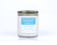 Load image into Gallery viewer, Fresher Than A Motherf*cker